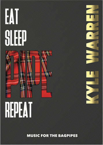 (image for) EAT SLEEP PIPE REPEAT Music for the Bagpipes (Book)